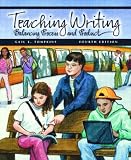 Teaching Writing: Balancing Process and Product (4th Edition)