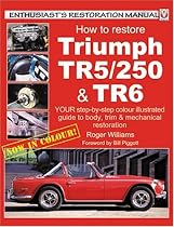 How to Restore Triumph TR5/250 and TR6 (Enthusiast's Restoration Manual) (Enthusiast's Restoration Manual Series)