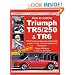 How to Restore Triumph TR5/250 and TR6 (Enthusiast's Restoration Manual) (Enthusiast's Restoration Manual Series)