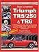  : How to Restore the Triumph: TR5/250 and TR6 (Enthusiast's Restoration Manuals)