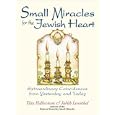 Small Miracles For The Jewish Heart: Extraordinary Coincidences from Yesterday and Today by Yitta Halberstam, Judith Leventhal, and Yitta Halberstam Mandelbaum