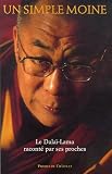 Un simple moine : Le Dalaï-Lama raconté par ses proches