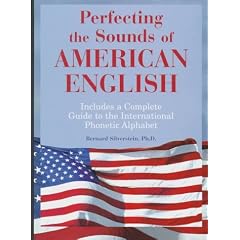 Perfecting the Sounds of American English: Includes a Complete Guide to the International Phonetic Alphabet