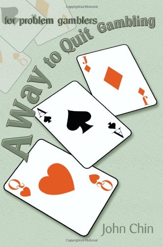 A Way to Quit Gambling: (For Problem Gamblers)