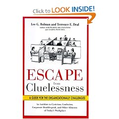 Escape from Cluelessness: A Guide for the Organizationally Challenged