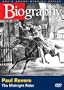Biography: Paul Revere - The Midnight Rider (A&E Archives)