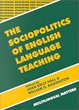 The Sociopolitics of English Language Teaching (Bilingual Education and Bilingualism)