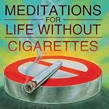 Meditations For Life Without Cigarettes
