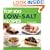 The Top 100 Low-Salt Recipes: Control Your Blood Pressure Reduce Your Risk of Heart Disease and Stroke