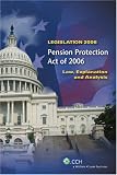 Pension Protection Act of 2006: Law, Explanation, and Analysis