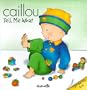 Caillou: Tell Me What (Peek-A-Boo; Lift-the-Flap Book)