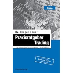 Praxisratgeber Trading. Die Methodik des Handelns - Schritt f�r Schritt