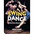 Swing Dance: Fashion, music, culture and key moves