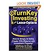 TurnKey Investing with Lease-Options: How to Simply & Safely Create 12% Returns with Investment Property!
