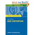 Der Untertan. Textanalyse und Interpretation zu Heinrich Mann: Alle erforderlichen Infos f�r Abitur, Matura, Klausur und Referat plus Pr�fungsaufgaben mit L�sungen