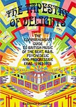 Tapestry of Delights: Comprehensive Guide to British Music of the Beat, R & B, Psychedelic and Progressive Eras, 1963-76: Update Section to 3r.e