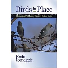 Birds in Place a Habitat-Based Field Guide to the Birds of the Northern Rockies