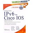 Configuring IPv6 for Cisco IOS by Edgar, Jr. Parenti, Eric Knipp, and Brian Browne