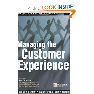 Managing the Customer Experience: Turning customers into advocates by Shaun Smith and Joe Wheeler