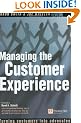 Managing the Customer Experience: Turning Customers into Advocates