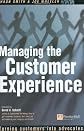 Managing the Customer Experience: Turning Customers into Advocates