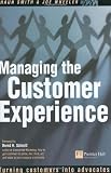 Managing the Customer Experience: Turning customers into advocates