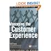 Managing the Customer Experience: Turning customers into advocates