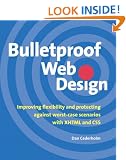 Bulletproof Web Design: Improving Flexibility and Protecting Against Worst-Case Scenarios with XHTML and CSS
