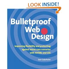 Bulletproof Web Design: Improving flexibility and protecting against worst-case scenarios with XHTML and CSS