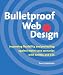 Bulletproof Web Design: Improving Flexibility and Protecting Against Worst-Case Scenarios with XHTML and CSS