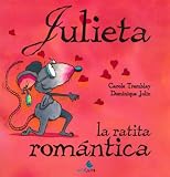 Julieta La Ratita Romantica/ the Romantic Frog Julieta (Spanish Edition)