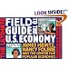 The Ultimate Field Guide to the US Economy: A Compact and Irreverent Guide to Economic Life in America, New Updated Edition