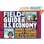 The Ultimate Field Guide to the US Economy: A Compact and Irreverent Guide to Economic Life in America, New Updated Edition