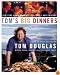 Tom's Big Dinners: Big-Time Home Cooking for Family and Friends