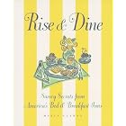 RISE and DINE: Savory Secrets from America's Bed and Breakfast Inns by  Marcy Claman