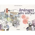 Am�nagez votre int�rieur : Vos espaces, vos envies, mes conseils !