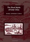 cover of The Flood Myths Of Early China (S U N Y Series in Chinese Philosophy and Culture)
