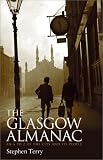 The Glasgow Almanac: An A-Z of the City and Its People