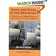 Sails and Steam in the Mountains: A Maritime and Military History of Lake George and Lake Champlain by  Russell P. Bellico