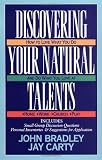 Discovering Your Natural Talents; How to Love What You Do and Do What You Love