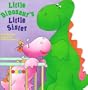 Little Dinosaur's Little Sister (Pictureback Shapes)