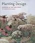 Planting Design: Gardens in Time and Space