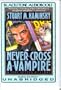 Never Cross a Vampire