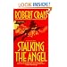 Stalking the Angel (Elvis Cole, Book 2)