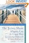 Explorer's Guide Jersey Shore: Atlantic City to Cape May: A Great Destination (Second Edition)  (Explorer's Great Destinations)