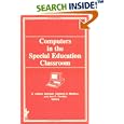 Computers in the Special Education Classroom by D Lamont Johnson, Cleborne D Maddux, and Ann C Candler-Lotven