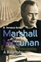 Marshall McLuhan: Escape Into Understanding
