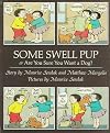 Some Swell Pup: Or Are You Sure You Want a Dog?