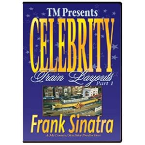 Celebrity Train Layouts, Part 1- Frank Sinatra