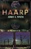 Haarp: The Ultimate Weapon of the Conspiracy (The Mind-Control Conspiracy Series)